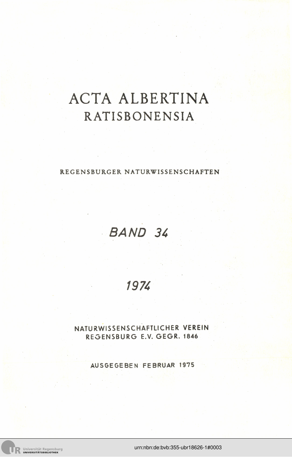 					Ansehen Bd. 34 (1974): Acta Albertina Ratisbonensia
				