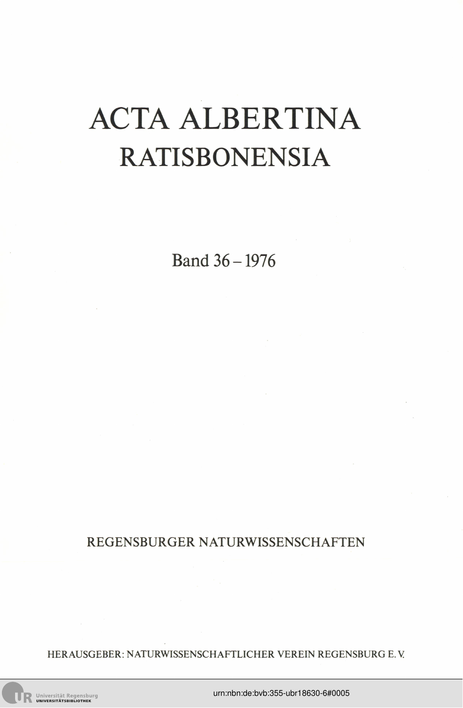 					Ansehen Bd. 36 (1976): Acta Albertina Ratisbonensia
				