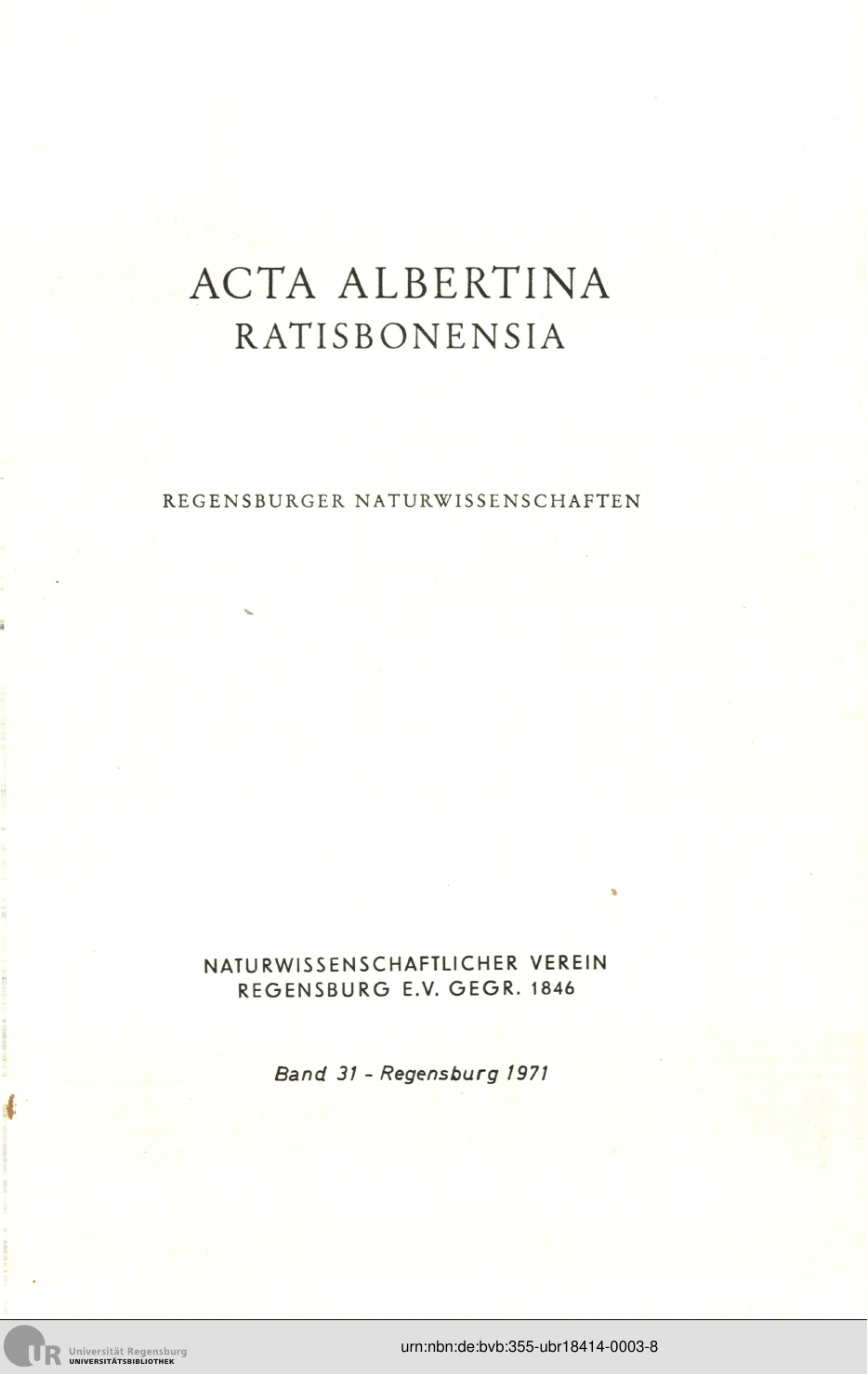 					Ansehen Bd. 31 (1971): Acta Albertina Ratisbonensia
				