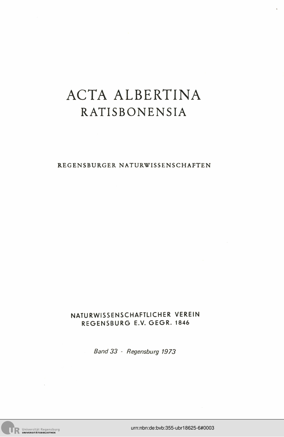 					Ansehen Bd. 33 (1973): Acta Albertina Ratisbonensia
				