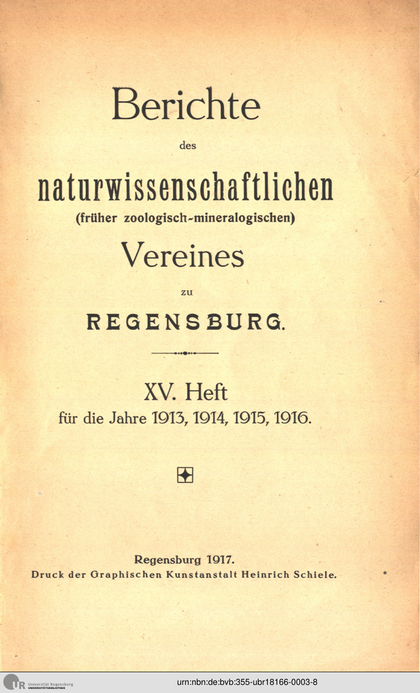 					Ansehen Bd. 15 (1917): Berichte des Naturwissenschaftlichen (früher zoologisch - mineralogischen) Vereines zu Regensburg
				