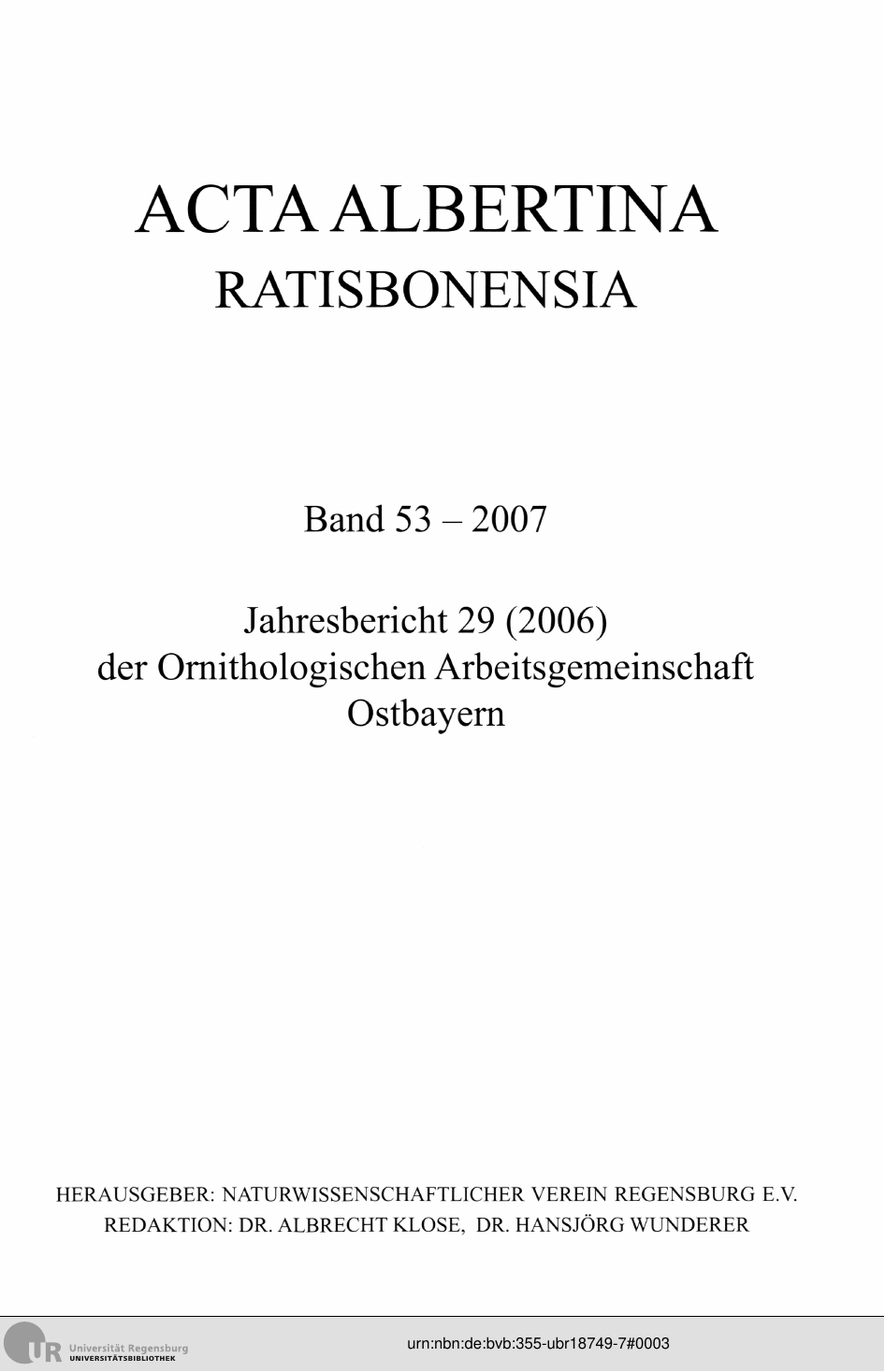 					Ansehen Bd. 53 (2007): Acta Albertina Ratisbonensia
				