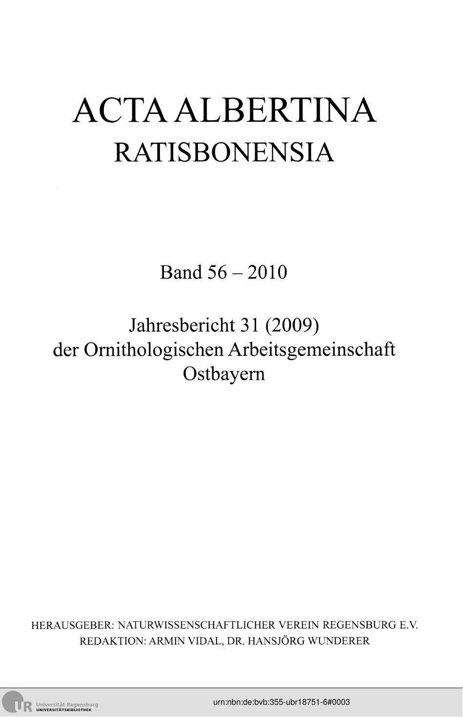 					Ansehen Bd. 56 (2010): Acta Albertina Ratisbonensia
				