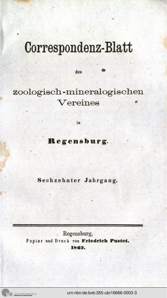 					Ansehen Bd. 16 (1862): Correspondenz-Blatt des zoologisch-mineralogischen Vereines in Regensburg
				