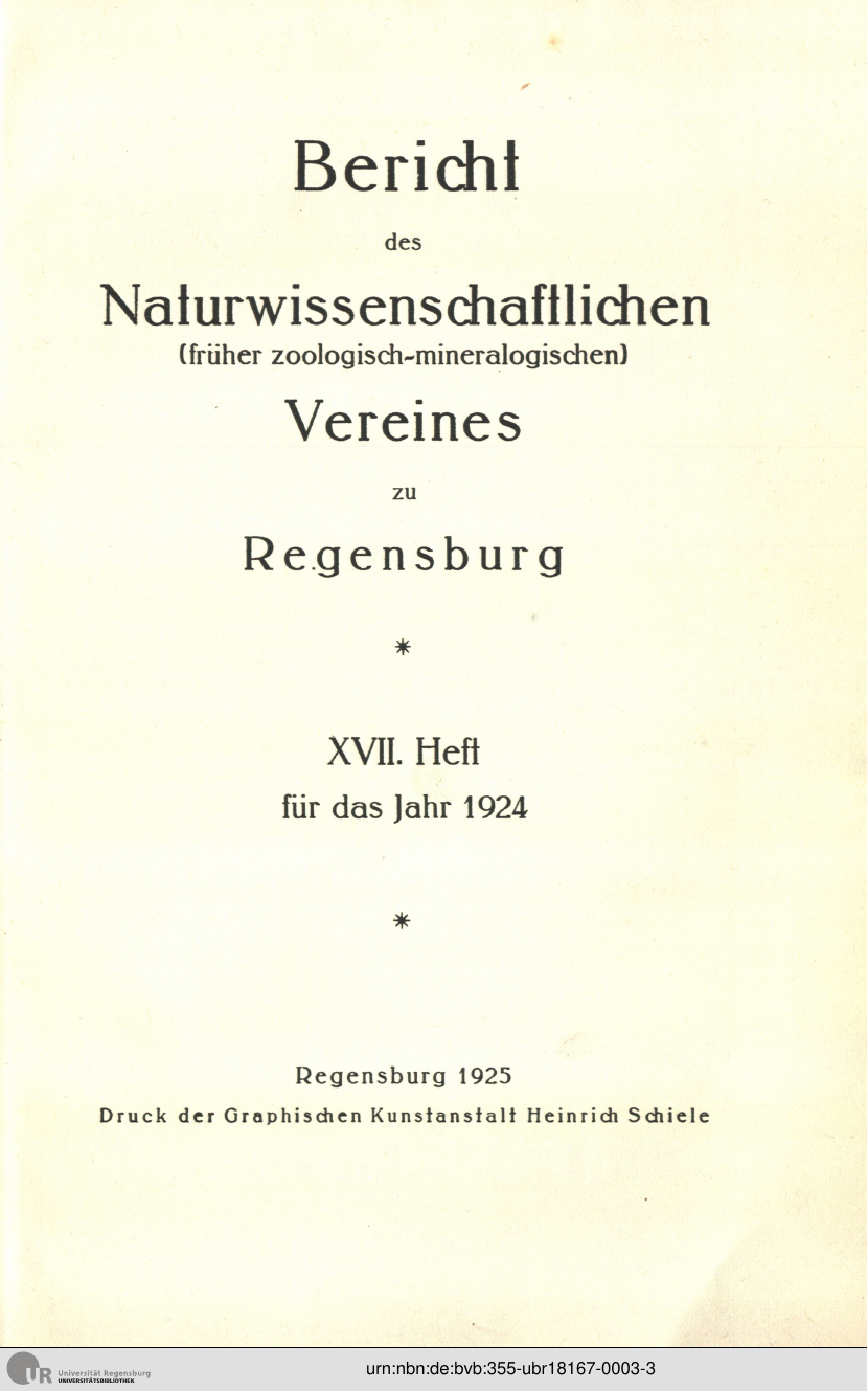 					Ansehen Bd. 17 (1924): Berichte des Naturwissenschaftlichen (früher zoologisch - mineralogischen) Vereines zu Regensburg
				