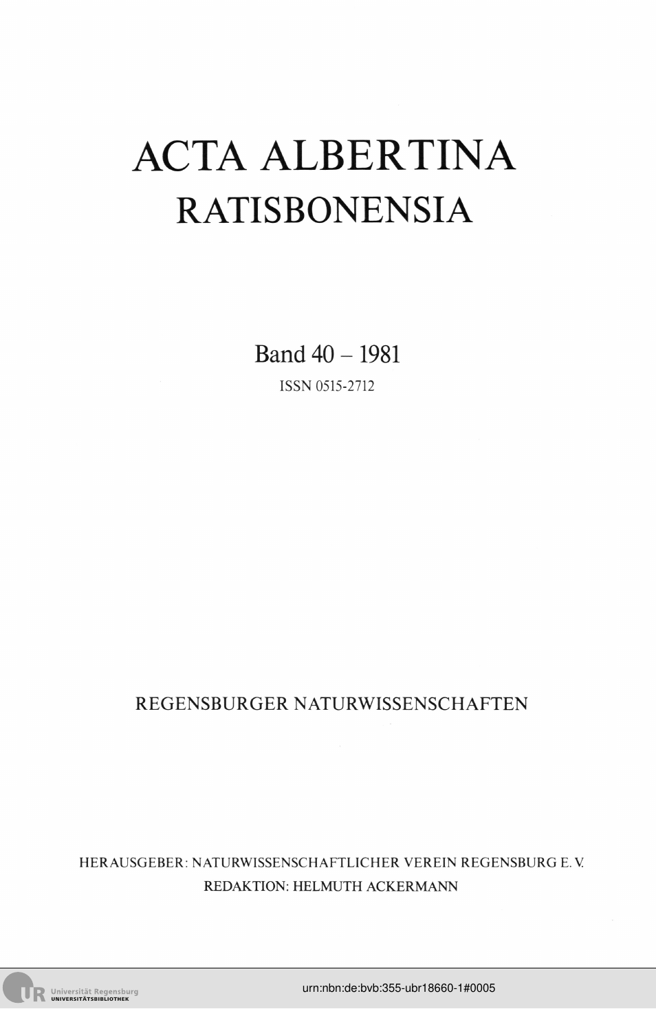 					Ansehen Bd. 40 (1981): Acta Albertina Ratisbonensia
				